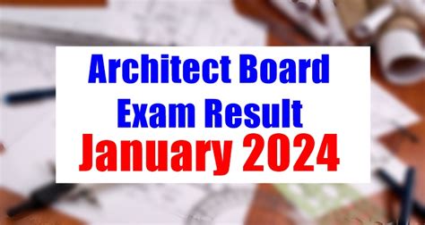 Architect Board Exam Result January 2024 Just Released.